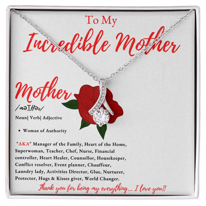 My Incredible Mother Alluring Beauty necklace, Mother Birthday Gift, Mother Anniversary Gift, Mother Christmas Gift, Gift for Mom