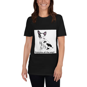 "Frenchies all the way" French Bulldog Graphic Print Short-Sleeve Unisex T-Shirt