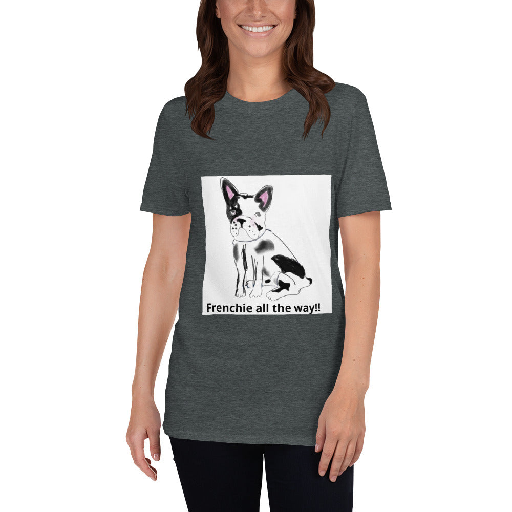 "Frenchies all the way" French Bulldog Graphic Print Short-Sleeve Unisex T-Shirt