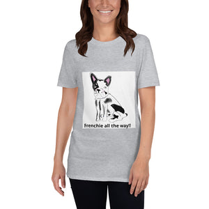 "Frenchies all the way" French Bulldog Graphic Print Short-Sleeve Unisex T-Shirt
