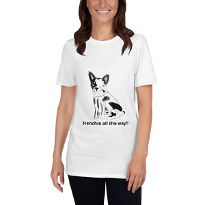 "Frenchies all the way" French Bulldog Graphic Print Short-Sleeve Unisex T-Shirt