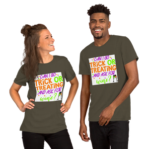 Can I go Trick or Treating and Ask for Wine? Halloween Short-Sleeve Unisex T-Shirt