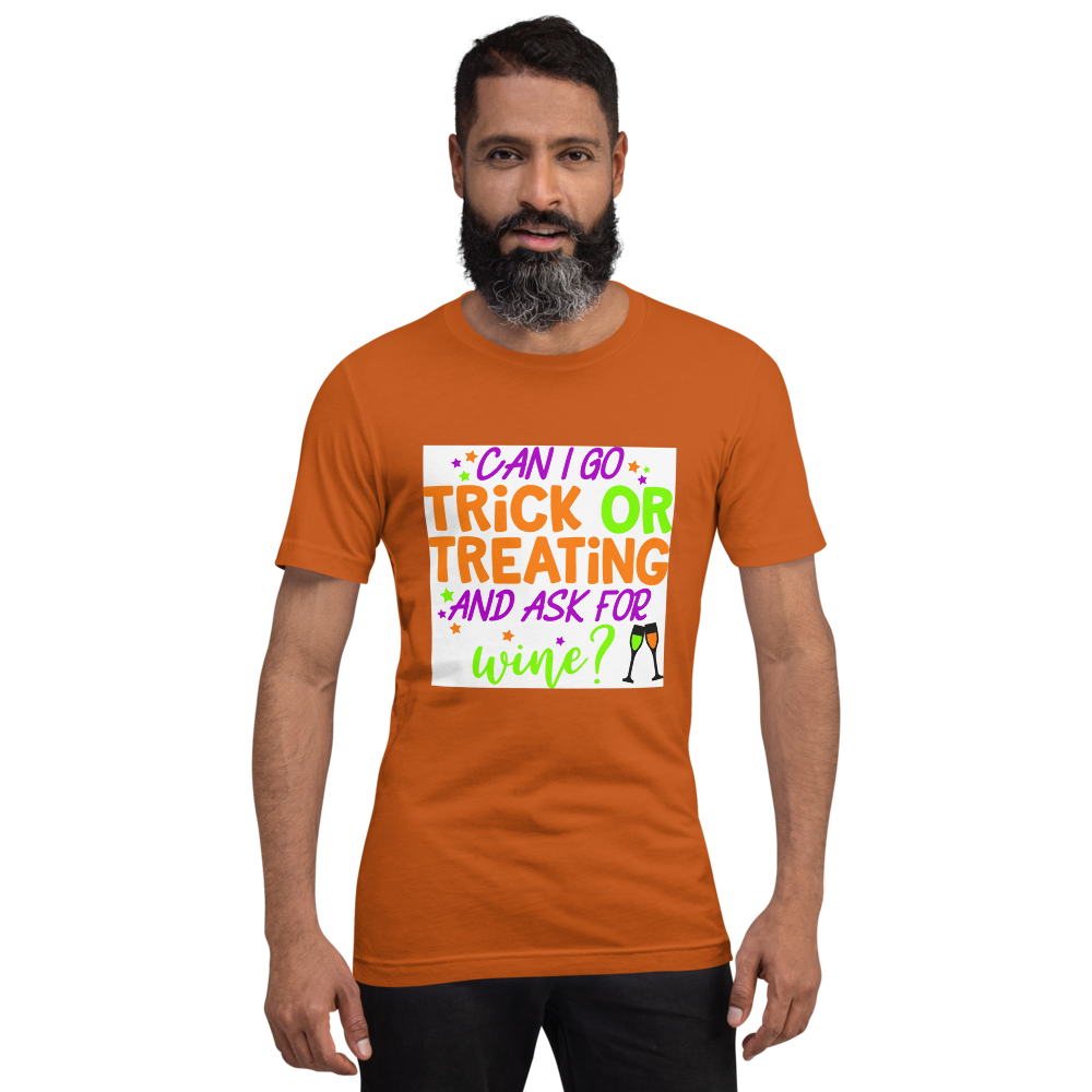 Can I go Trick or Treating and Ask for Wine? Halloween Short-Sleeve Unisex T-Shirt