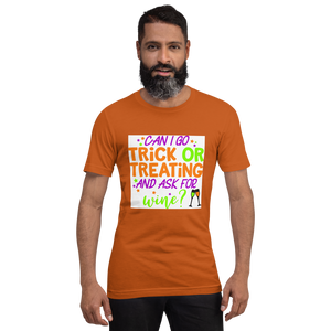 Can I go Trick or Treating and Ask for Wine? Halloween Short-Sleeve Unisex T-Shirt