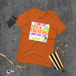 Can I go Trick or Treating and Ask for Wine? Halloween Short-Sleeve Unisex T-Shirt