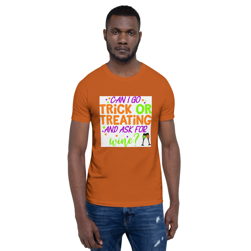 Can I go Trick or Treating and Ask for Wine? Halloween Short-Sleeve Unisex T-Shirt