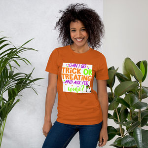 Can I go Trick or Treating and Ask for Wine? Halloween Short-Sleeve Unisex T-Shirt
