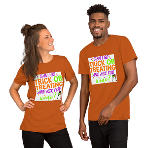 Can I go Trick or Treating and Ask for Wine? Halloween Short-Sleeve Unisex T-Shirt