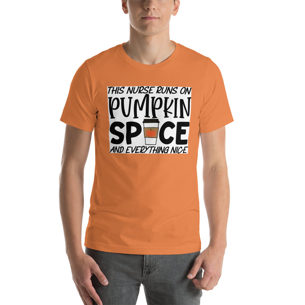 This Nurse Runs on Pumpkin Spice and Everything Nice Short-Sleeve Unisex T-Shirt
