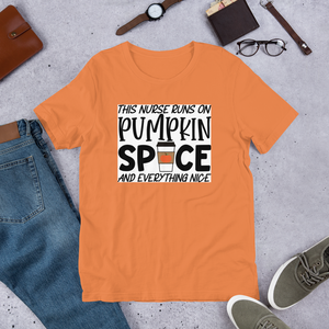 This Nurse Runs on Pumpkin Spice and Everything Nice Short-Sleeve Unisex T-Shirt