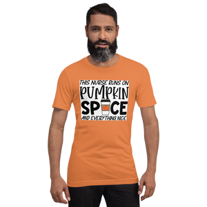 This Nurse Runs on Pumpkin Spice and Everything Nice Short-Sleeve Unisex T-Shirt