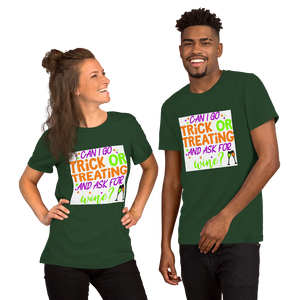 Can I go Trick or Treating and Ask for Wine? Halloween Short-Sleeve Unisex T-Shirt
