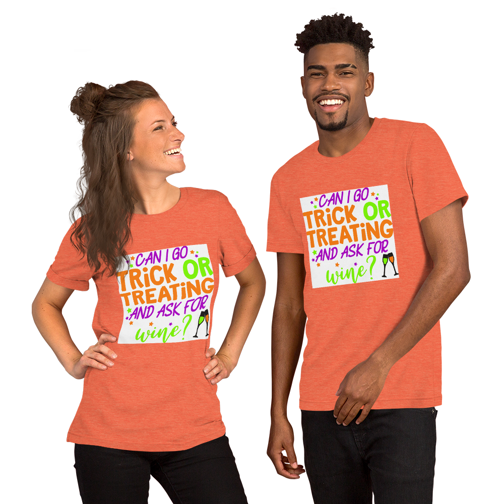 Can I go Trick or Treating and Ask for Wine? Halloween Short-Sleeve Unisex T-Shirt
