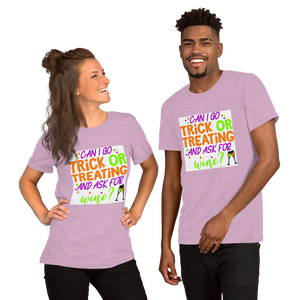 Can I go Trick or Treating and Ask for Wine? Halloween Short-Sleeve Unisex T-Shirt
