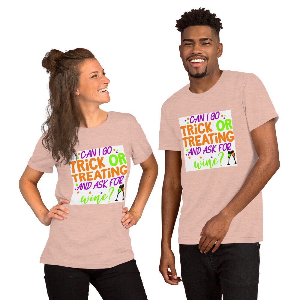 Can I go Trick or Treating and Ask for Wine? Halloween Short-Sleeve Unisex T-Shirt