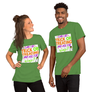 Can I go Trick or Treating and Ask for Wine? Halloween Short-Sleeve Unisex T-Shirt