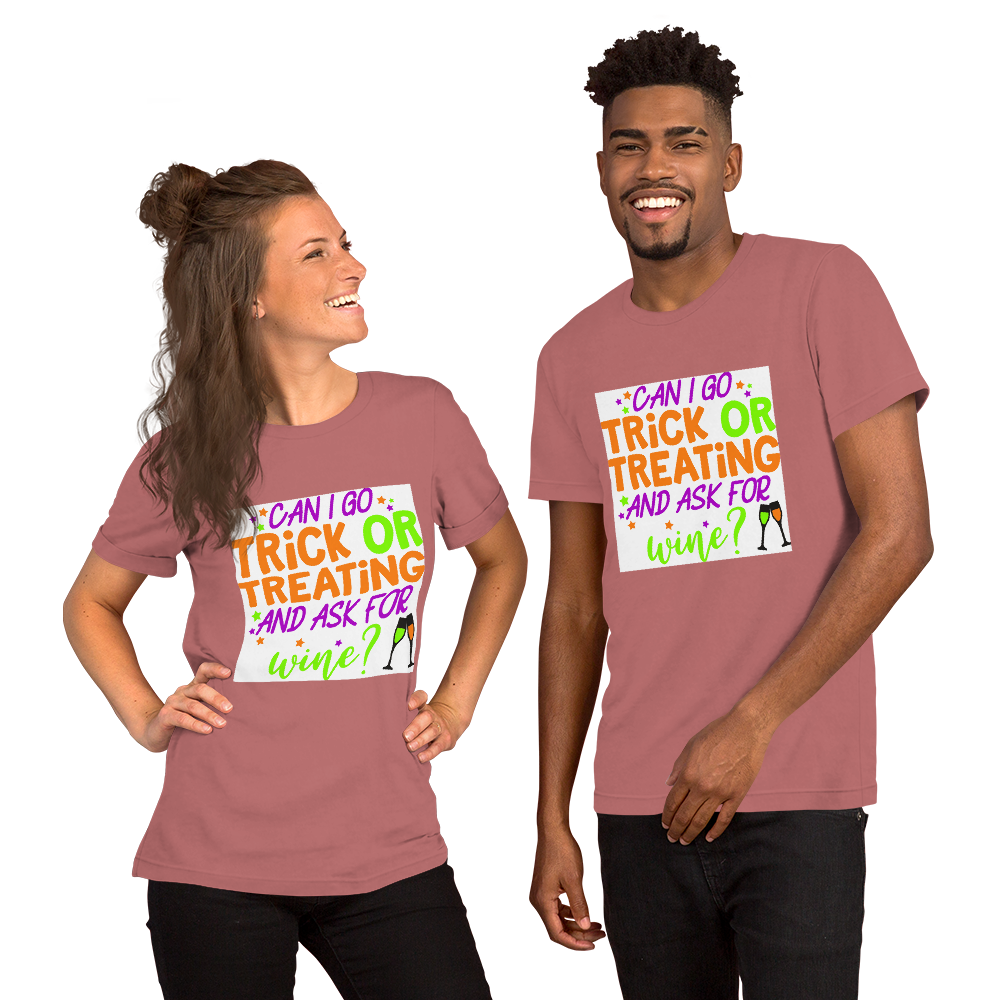 Can I go Trick or Treating and Ask for Wine? Halloween Short-Sleeve Unisex T-Shirt