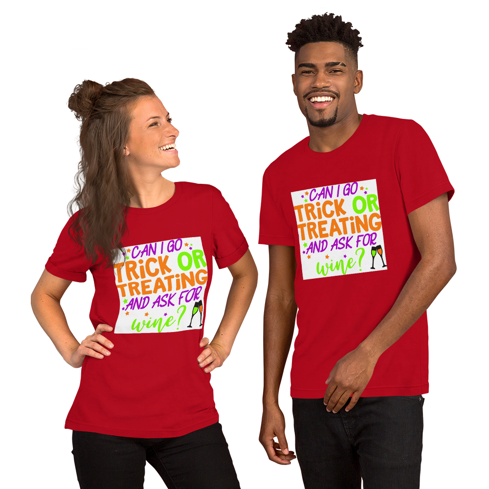 Can I go Trick or Treating and Ask for Wine? Halloween Short-Sleeve Unisex T-Shirt