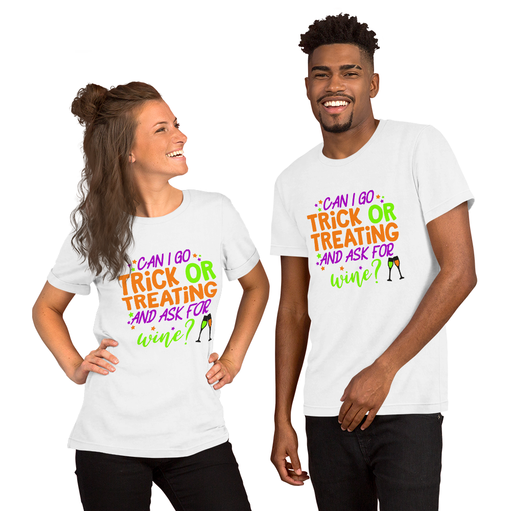 Can I go Trick or Treating and Ask for Wine? Halloween Short-Sleeve Unisex T-Shirt