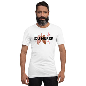 ICU Nurse T-Shirt-Intensive Care Unit- Gift for Nurses- Nursing Shirt- Nurse Life - Registered Nurse Appreciation- Short-Sleeve Unisex T-Shirt